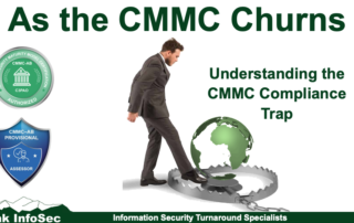 In this episode of As the CMMC Churns, we'll look into the CMMC Compliance Trap you are in because you entered a SPRS score.