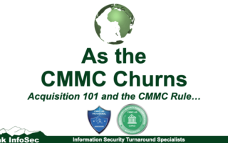Welcome to the inaugural entry of As the CMMC Churns, Acq101 and the CMMC Rule. We will lay out when to expect CMMC Interim Rule requirements.