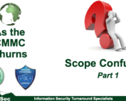 This As the CMMC Churns is part 1 of Scope Confusion and deconflicts the CMMC Assessment Scope and NIST SP 800-171 Scope of Applicability.