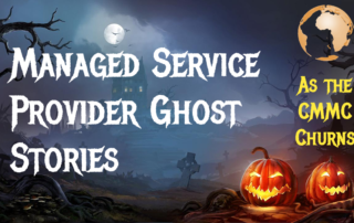 As the CMMC Churns | Managed Ghost Service Provider Ghost Stories
