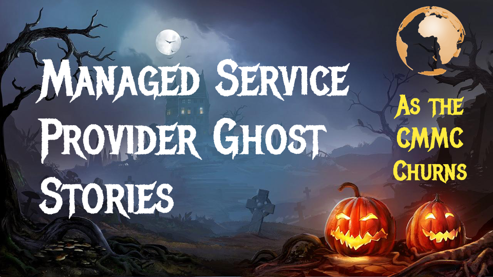 As the CMMC Churns | Managed Ghost Service Provider Ghost Stories