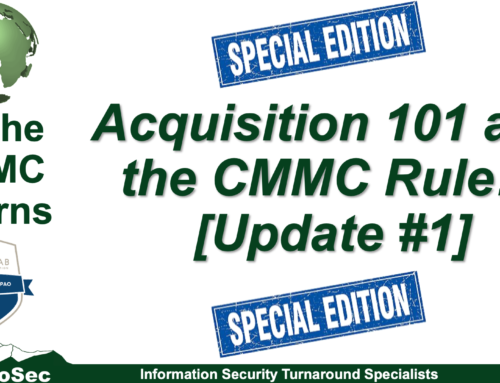 As the CMMC Churns | Acquisition 101 and the CMMC Rule…[Update #1]