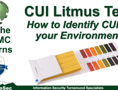 As the CMMC Churns | CUI Litmus Test: How to identify CUI in your environment